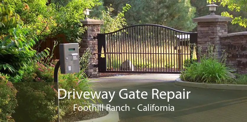 Driveway Gate Repair Foothill Ranch - California