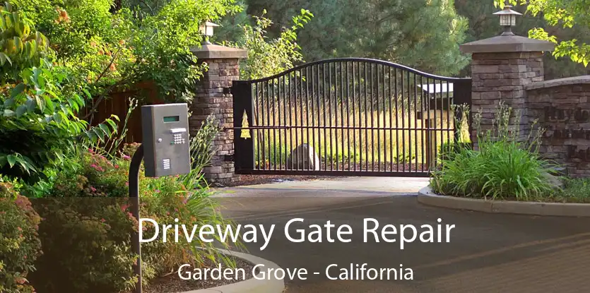 Driveway Gate Repair Garden Grove - California