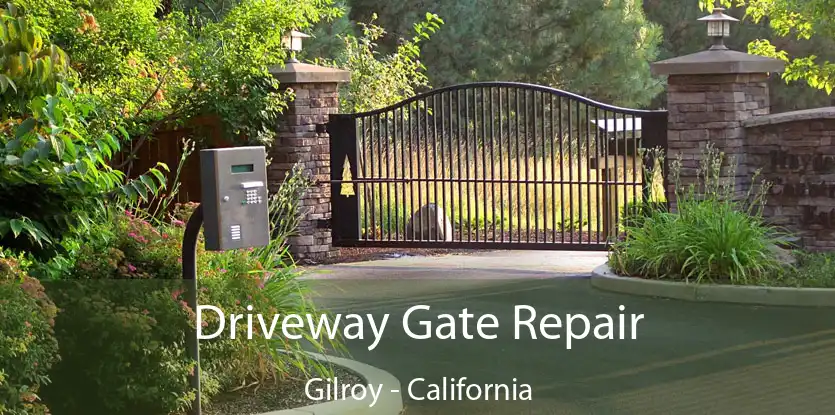 Driveway Gate Repair Gilroy - California