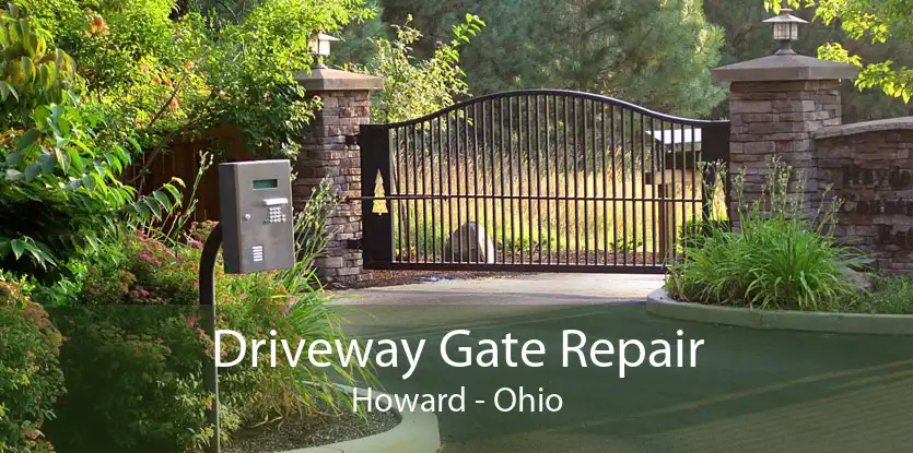 Driveway Gate Repair Howard - Ohio