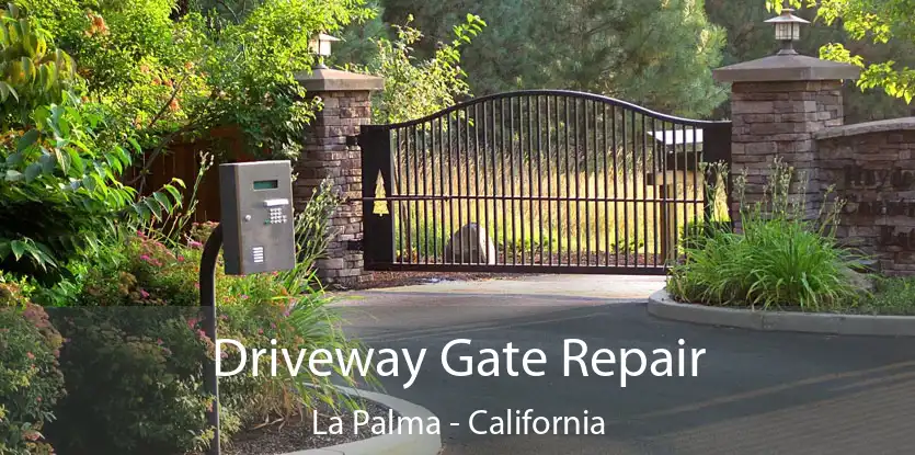 Driveway Gate Repair La Palma - California