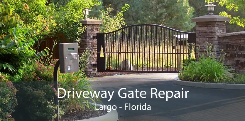 Driveway Gate Repair Largo - Florida