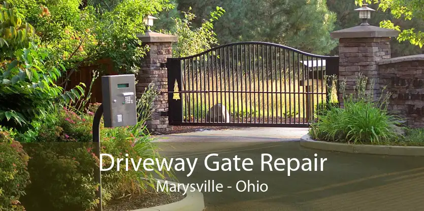 Driveway Gate Repair Marysville - Ohio
