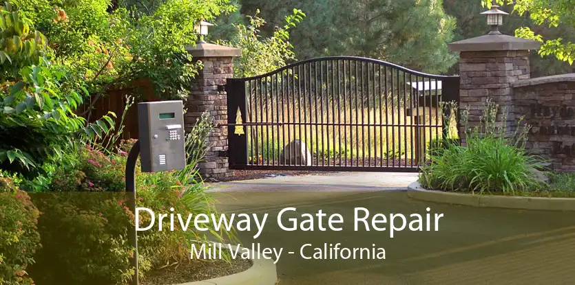 Driveway Gate Repair Mill Valley - California