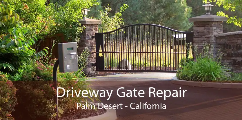 Driveway Gate Repair Palm Desert - California
