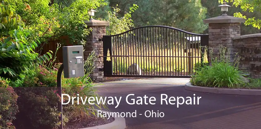 Driveway Gate Repair Raymond - Ohio