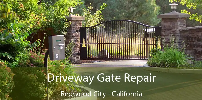 Driveway Gate Repair Redwood City - California