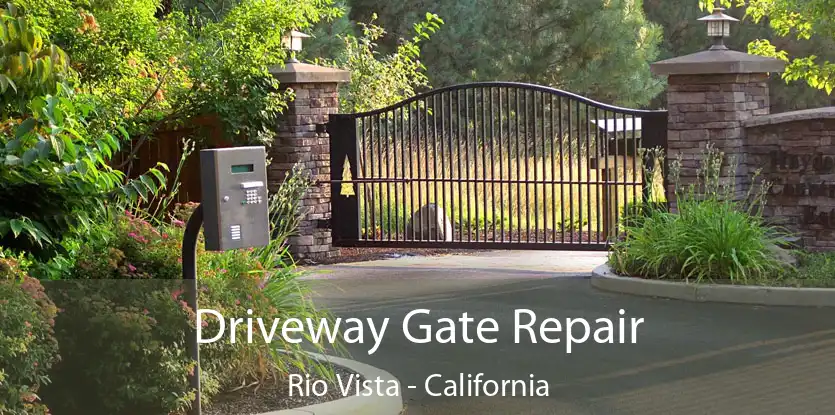 Driveway Gate Repair Rio Vista - California