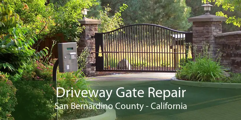 Driveway Gate Repair San Bernardino County - California