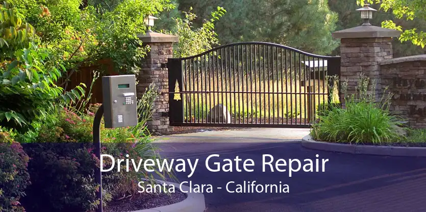 Driveway Gate Repair Santa Clara - California