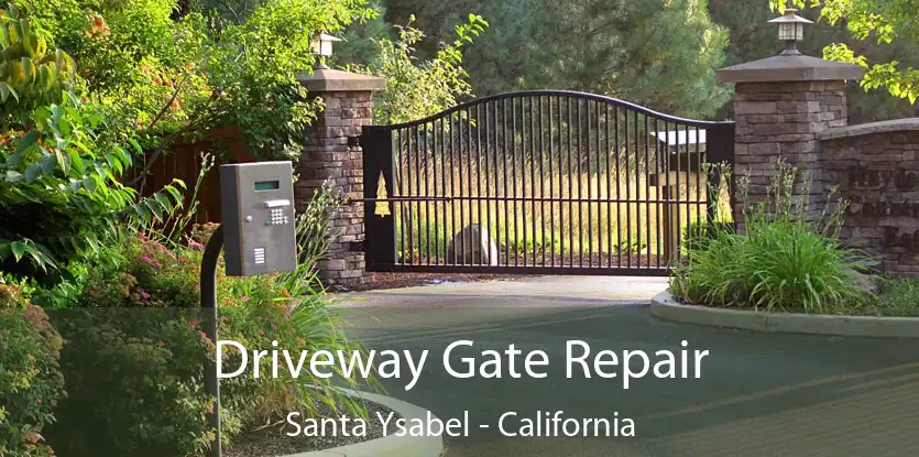 Driveway Gate Repair Santa Ysabel - California