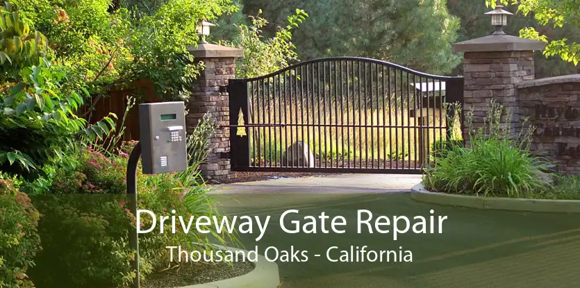 Driveway Gate Repair Thousand Oaks - California