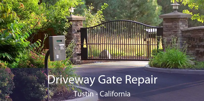 Driveway Gate Repair Tustin - California