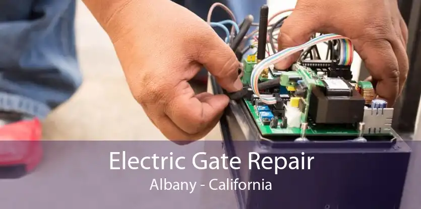 Electric Gate Repair Albany - California