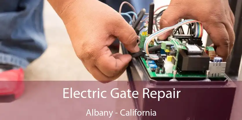 Electric Gate Repair Albany - California