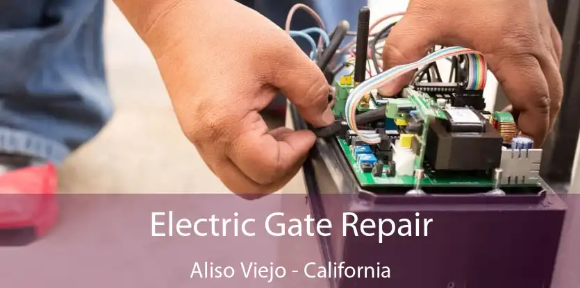 Electric Gate Repair Aliso Viejo - California