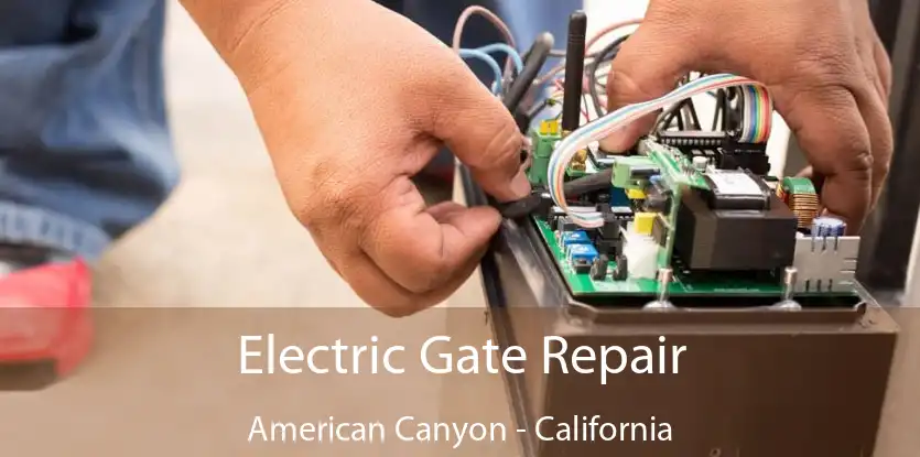 Electric Gate Repair American Canyon - California