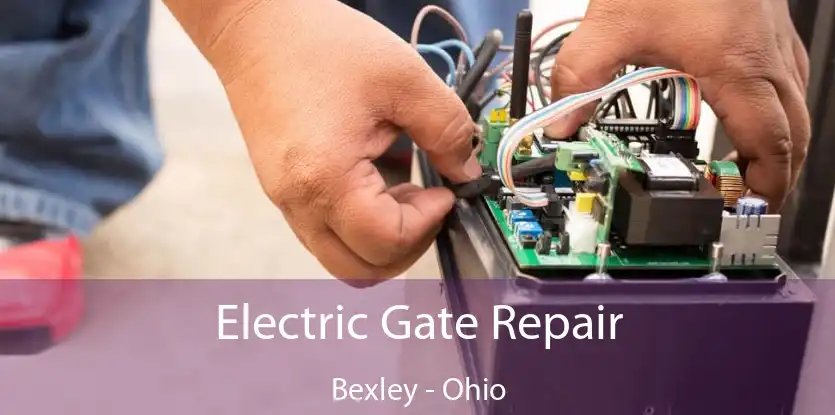 Electric Gate Repair Bexley - Ohio