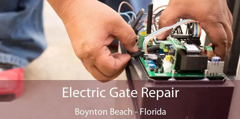 Electric Gate Repair Boynton Beach - Florida