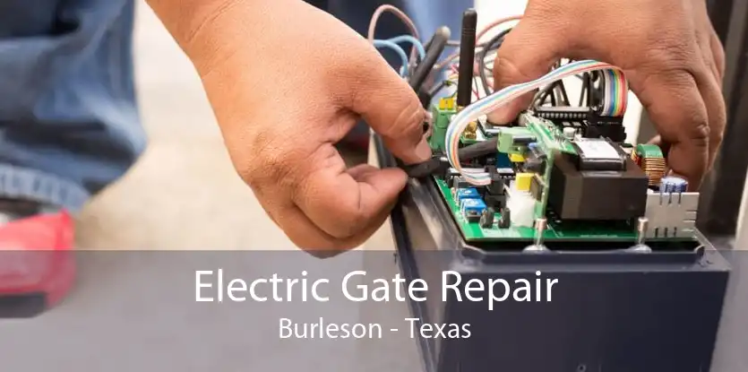 Electric Gate Repair Burleson - Texas