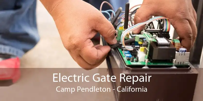 Electric Gate Repair Camp Pendleton - California