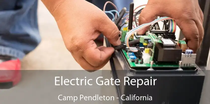 Electric Gate Repair Camp Pendleton - California