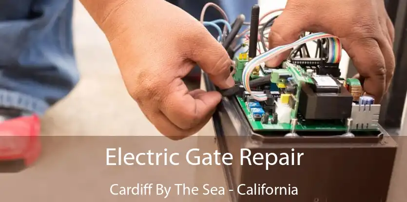 Electric Gate Repair Cardiff By The Sea - California