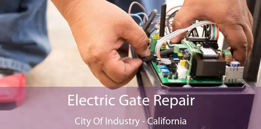 Electric Gate Repair City Of Industry - California