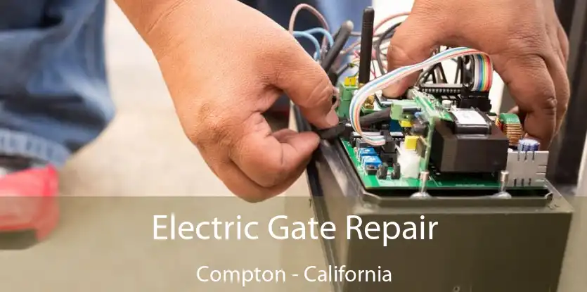 Electric Gate Repair Compton - California