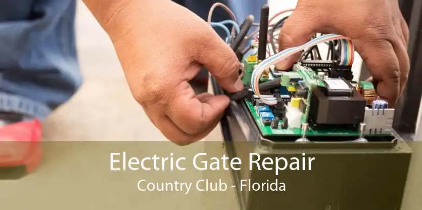 Electric Gate Repair Country Club - Florida