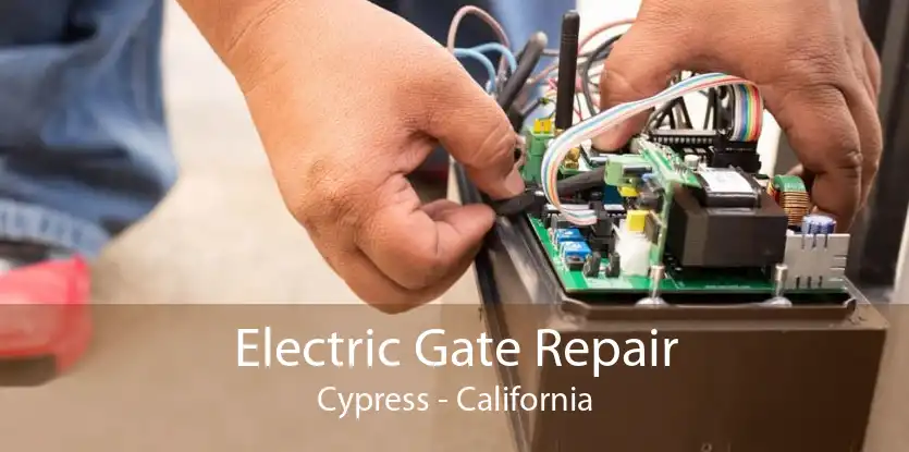 Electric Gate Repair Cypress - California
