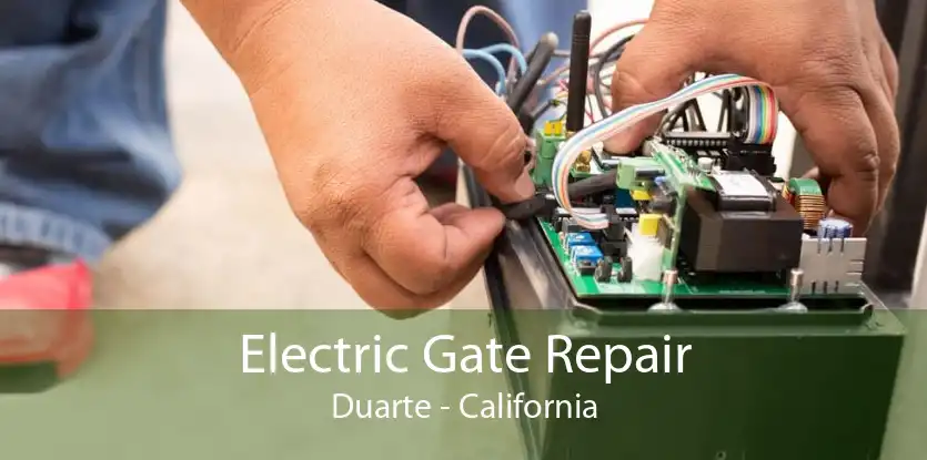 Electric Gate Repair Duarte - California