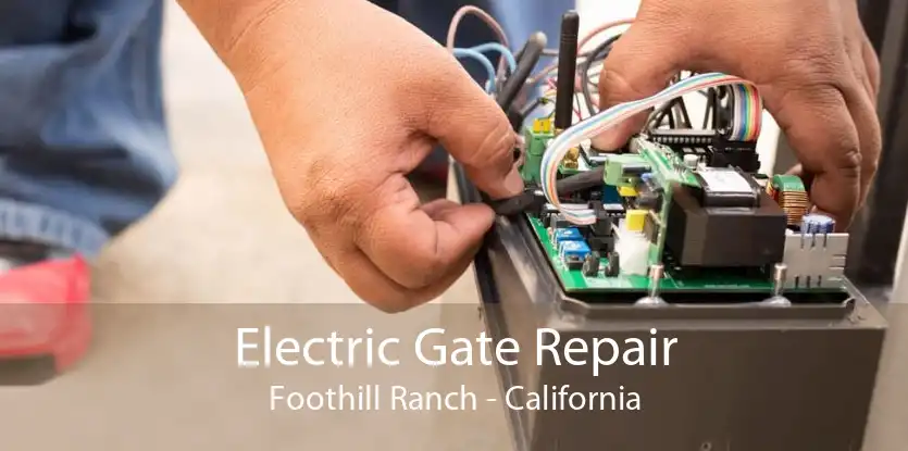 Electric Gate Repair Foothill Ranch - California