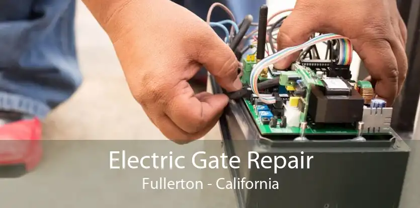 Electric Gate Repair Fullerton - California