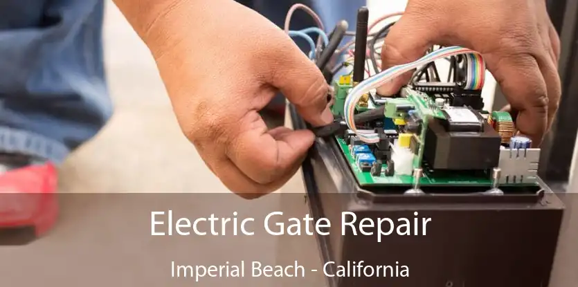 Electric Gate Repair Imperial Beach - California