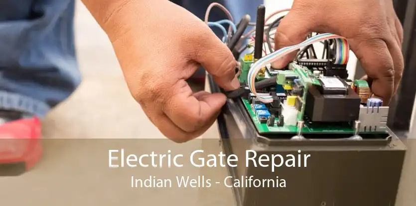 Electric Gate Repair Indian Wells - California