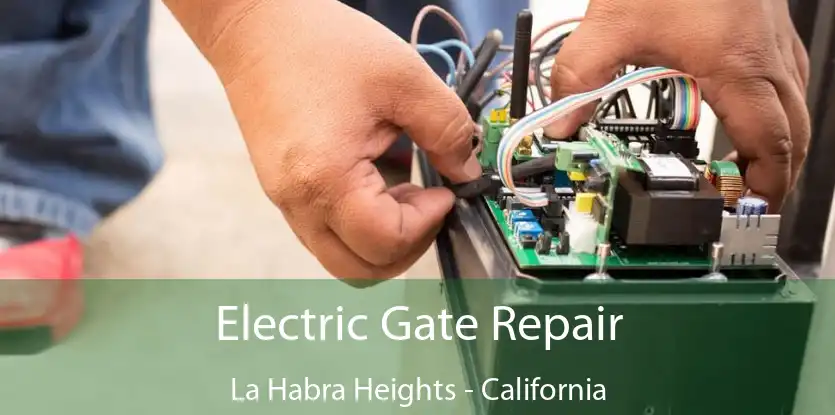 Electric Gate Repair La Habra Heights - California