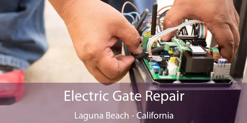 Electric Gate Repair Laguna Beach - California