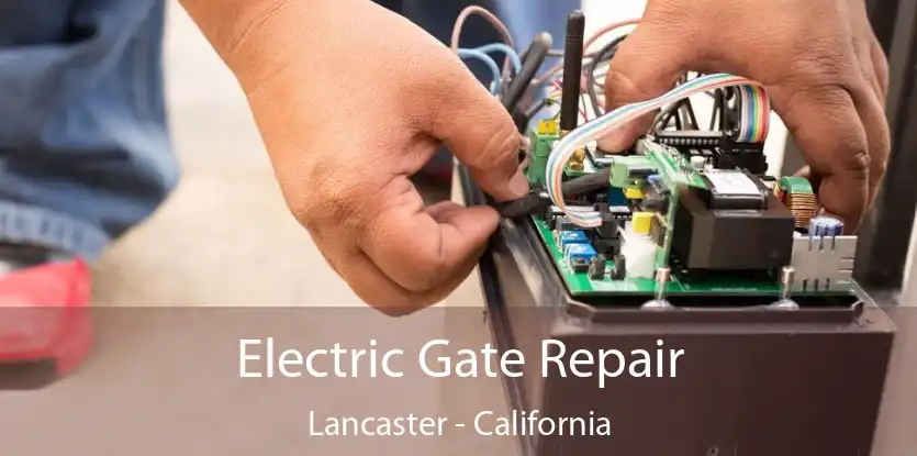 Electric Gate Repair Lancaster - California