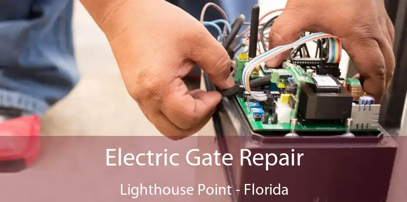 Electric Gate Repair Lighthouse Point - Florida