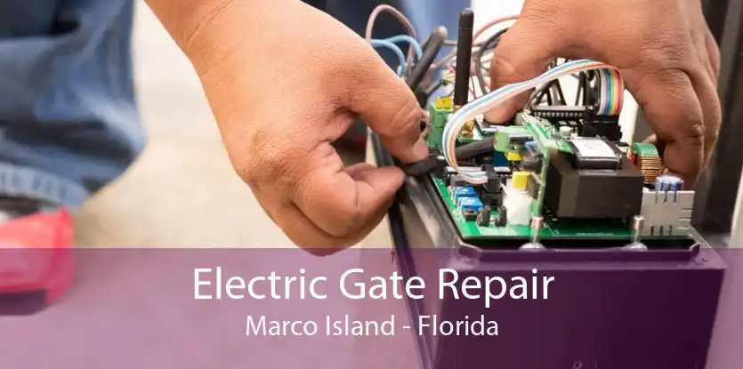 Electric Gate Repair Marco Island - Florida