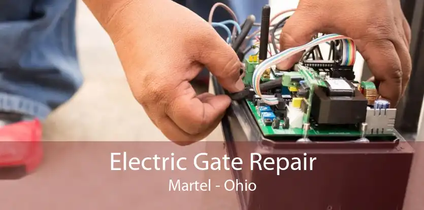 Electric Gate Repair Martel - Ohio