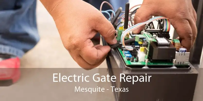 Electric Gate Repair Mesquite - Texas