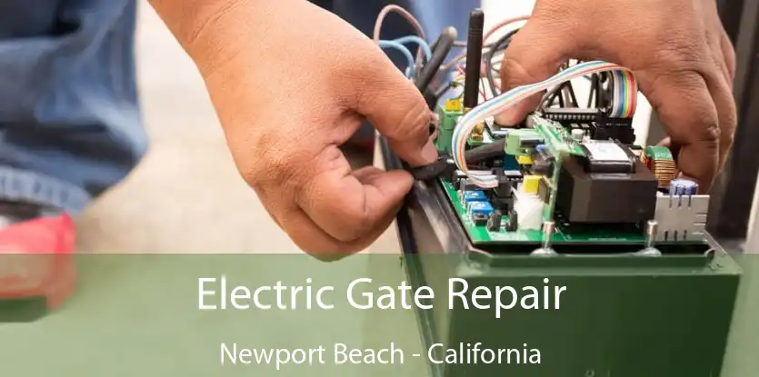 Electric Gate Repair Newport Beach - California