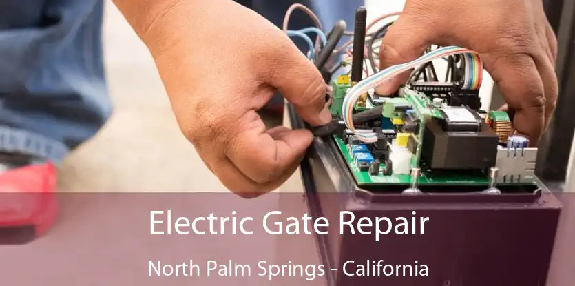 Electric Gate Repair North Palm Springs - California