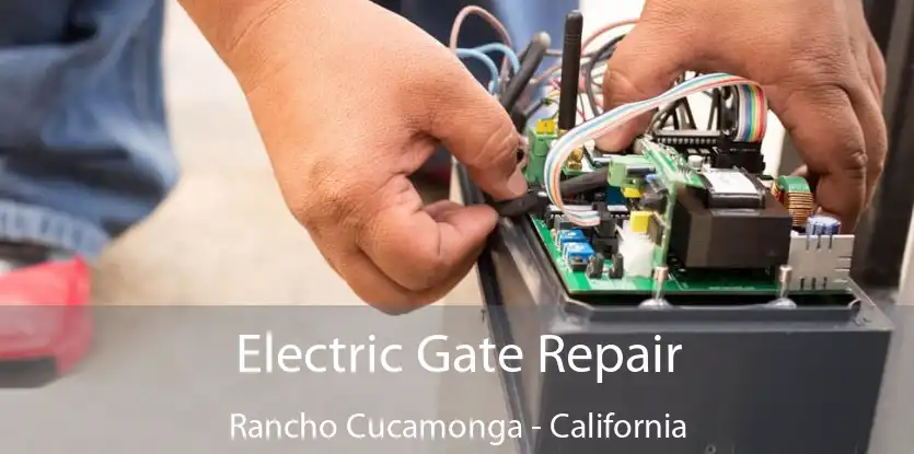 Electric Gate Repair Rancho Cucamonga - California