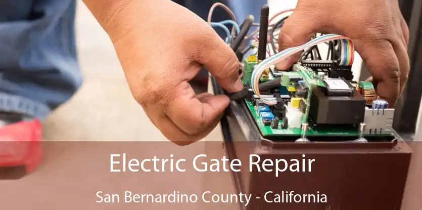 Electric Gate Repair San Bernardino County - California