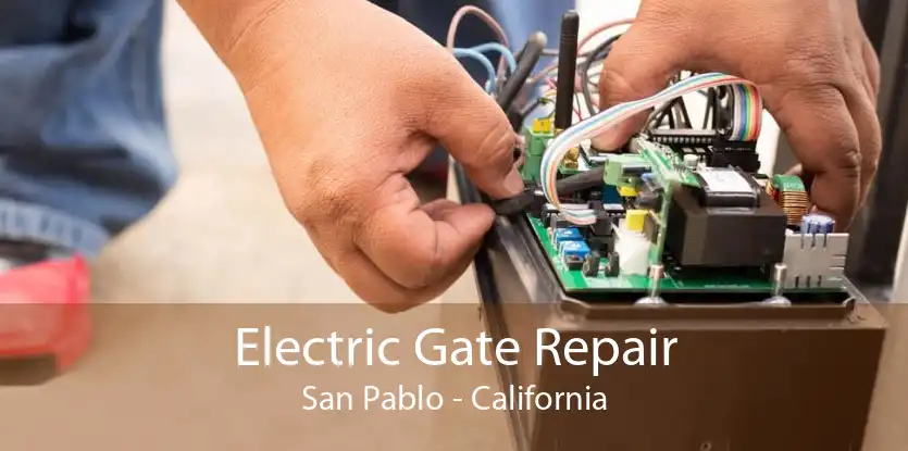 Electric Gate Repair San Pablo - California