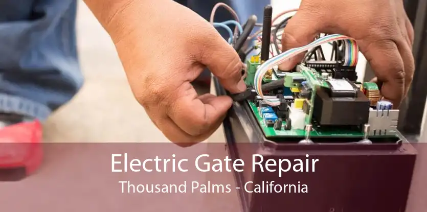 Electric Gate Repair Thousand Palms - California