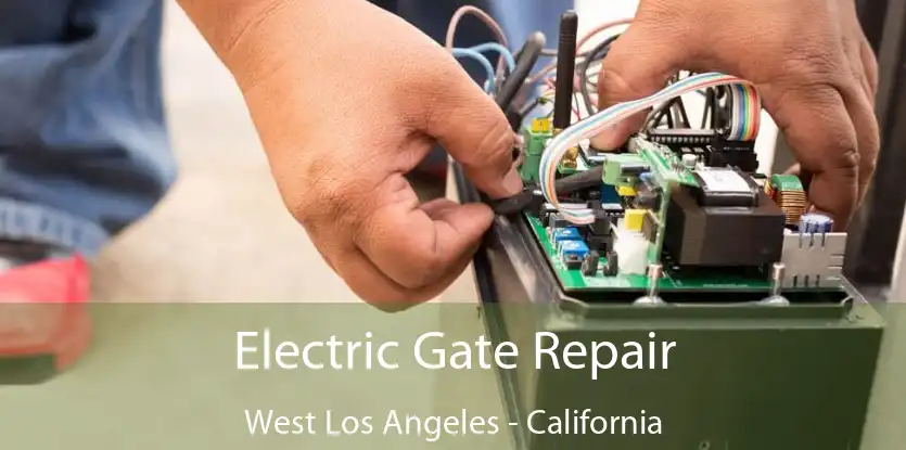 Electric Gate Repair West Los Angeles - California